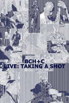 BCH (2) + C* – Live: Taking a Shot (Cassette, Album)