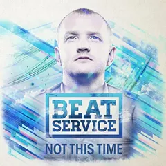 Beat Service – Not This Time (File, MP3)