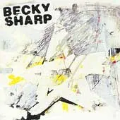 Becky Sharp – Becky Sharp