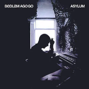 Bedlam Ago Go – Asylum