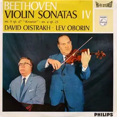 Beethoven* / David Oistrach ‧ Lev Oborin – Violin Sonatas  IV: No. 9 Op. 47 "Kreutzer" ‧ No 4 Op. 23 (Vinyl, LP)