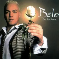 Belo (3) – Pra Ser Amor (CD, Album)
