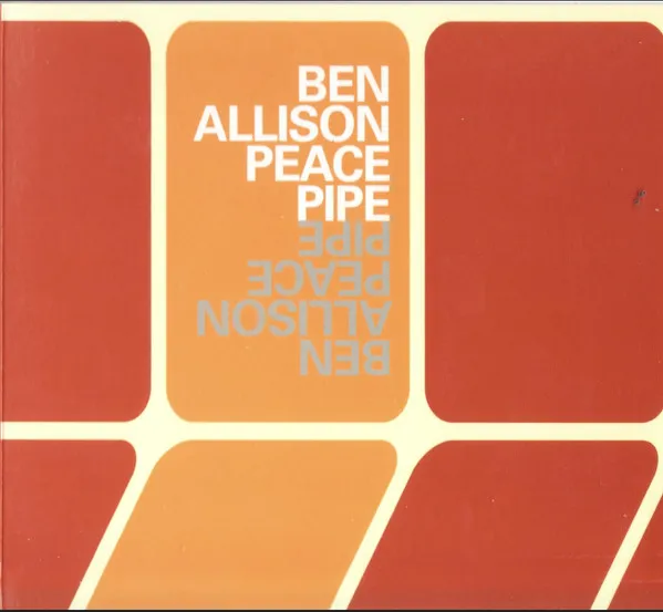 Ben Allison – Peace Pipe