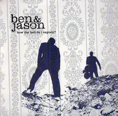 Ben & Jason – How The Hell Do I Explain? (CD, Single)