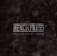 Benchpress (2) – Controlled By Death