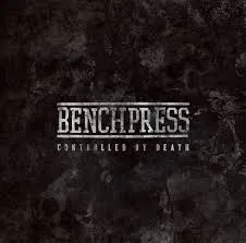 Benchpress (2) – Controlled By Death (CD, Compilation)
