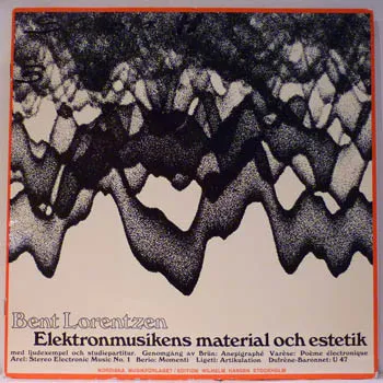 Bent Lorentzen – Elektronmusikens material och estetik