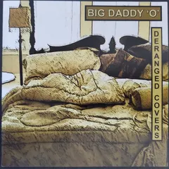 Big Daddy 'O' – Deranged Covers (CD)