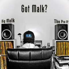 Big Malk – Got Malk? The Pre EP (File, EP)