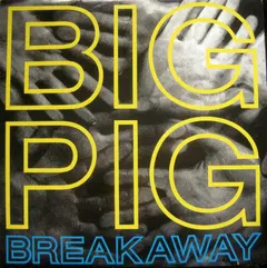 Big Pig – Breakaway (Vinyl, 12")