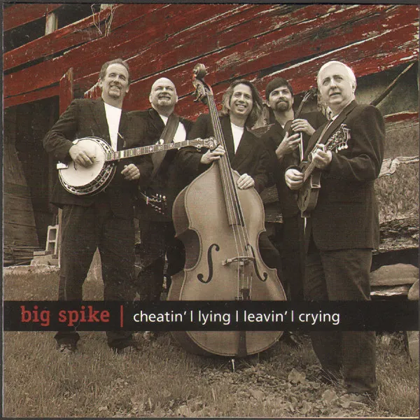 Big Spike – Cheatin' | Lying | Leavin' | Crying