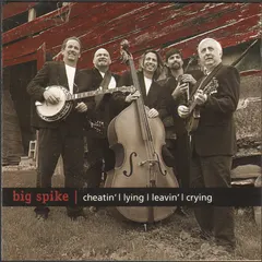 Big Spike – Cheatin' | Lying | Leavin' | Crying (CD, Album)