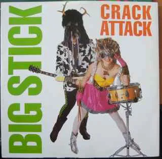 Big Stick – Crack Attack