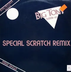 Big Tony – Bubble Up (Special Scratch Remix) (Vinyl, 12")