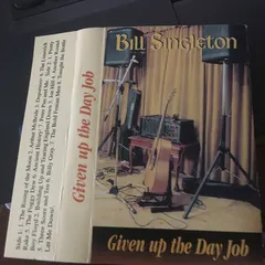 Bill Singleton – Given Up The Day Job (Cassette, Album)
