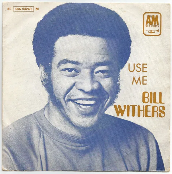 Bill Withers – Use Me
