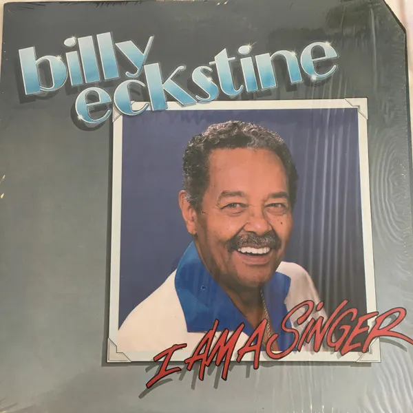 Billy Eckstine – I Am A Singer