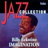 Billy Eckstine – Imagination