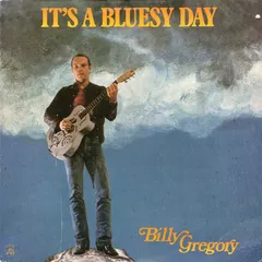 Billy Gregory – It's A Bluesy Day (Vinyl, LP)