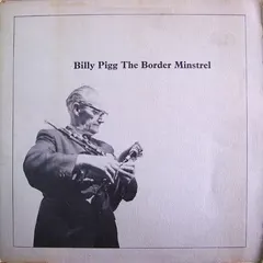 Billy Pigg – The Border Minstrel (Vinyl, LP)