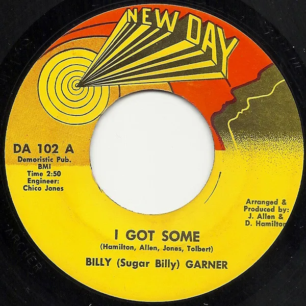 Billy (Sugar Billy) Garner* – I Got Some