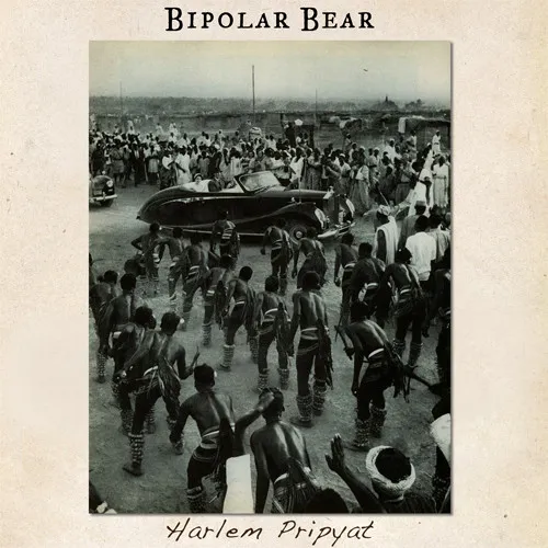 Bipolar Bear – Harlem Pripyat