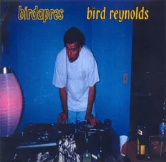 Birdapres – Bird Reynolds (CDr)