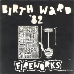 Birth Ward '82* – Fireworks (Vinyl, 7")