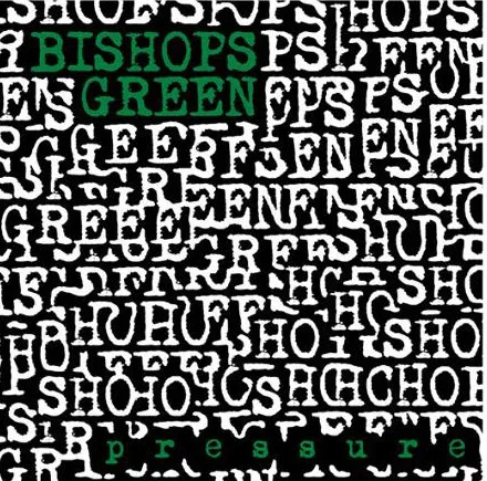 Bishops Green – Pressure