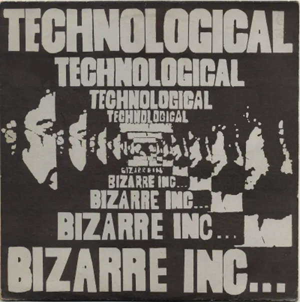 Bizarre Inc...* – Technological