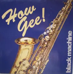 Black Machine – How Gee (Vinyl, 7")