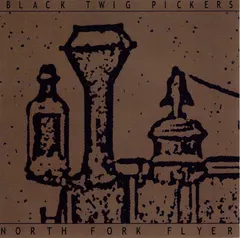 Black Twig Pickers – North Fork Flyer (CD, Album)