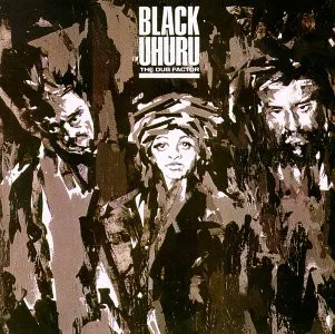 Black Uhuru – The Dub Factor