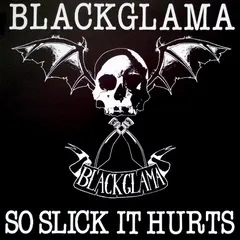 Blackglama – So Slick It Hurts (Vinyl, 12")