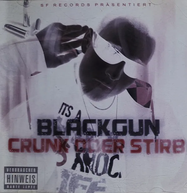 Blackgun – Crunk Oder Stirb