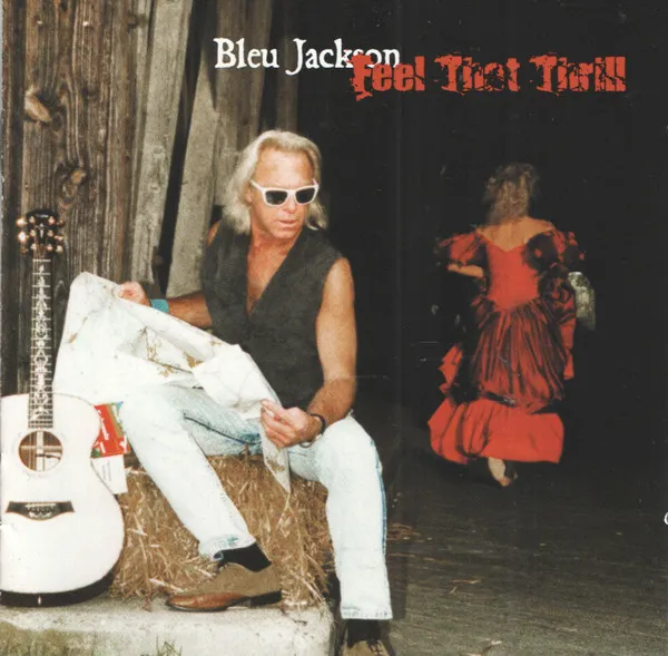 Bleu Jackson – Feel That Thrill