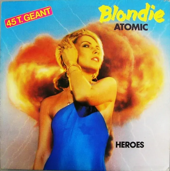 Blondie – Atomic / Heroes