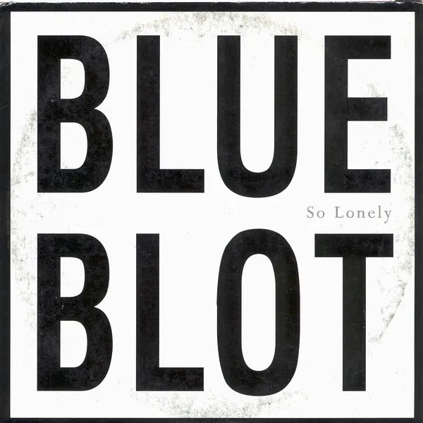 Blue Blot – So Lonely