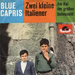 Blue Capris – Zwei Kleine Italiener (Vinyl, 7")