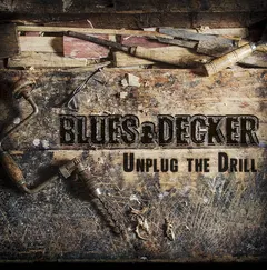 Blues & Decker – Unplug The Drill (CD, EP)