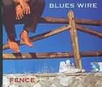 Blues Wire* – Fence (CD, Album)