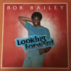 Bob Bailey – Looking Forward (Vinyl, LP)