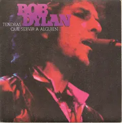 Bob Dylan – Tendras Que Servir A Alguien (Vinyl, 7")