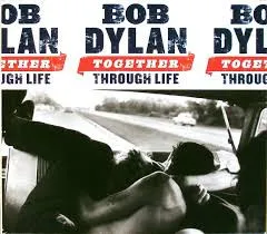 Bob Dylan – Together Through Life