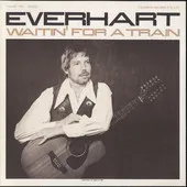 Bob Everhart – Waitin' For A Train Volume Two