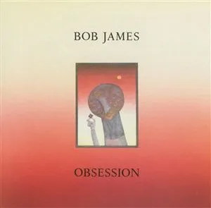 Bob James – Obsession