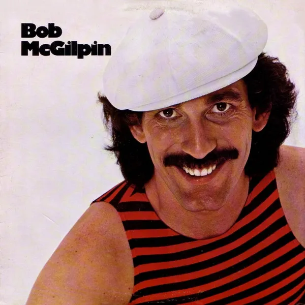 Bob McGilpin – Bob McGilpin