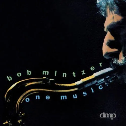 Bob Mintzer – One Music