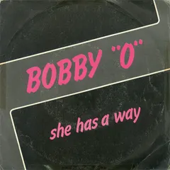 Bobby "O"* – She Has A Way (Vinyl, 7")
