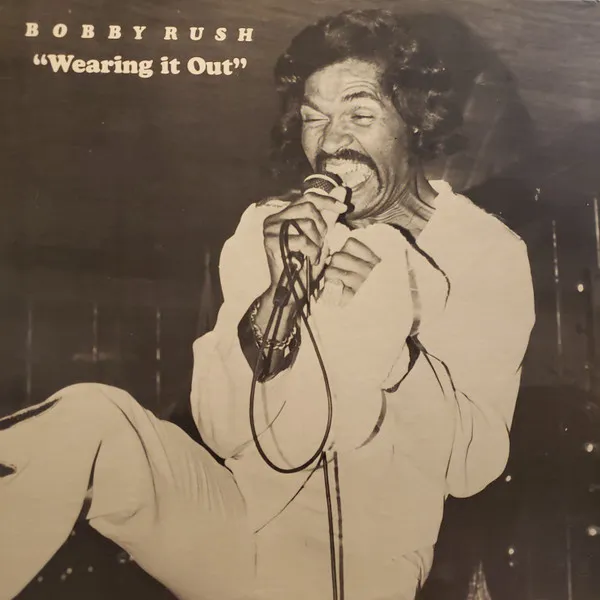 Bobby Rush – Wearing It Out